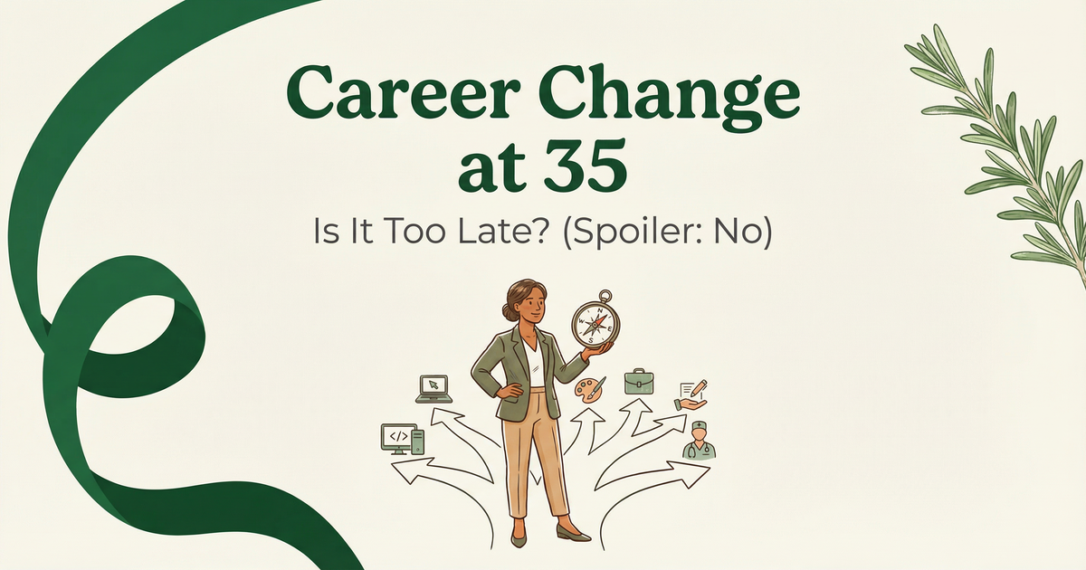Career Change at 35: Is It Too Late? (Spoiler: No)