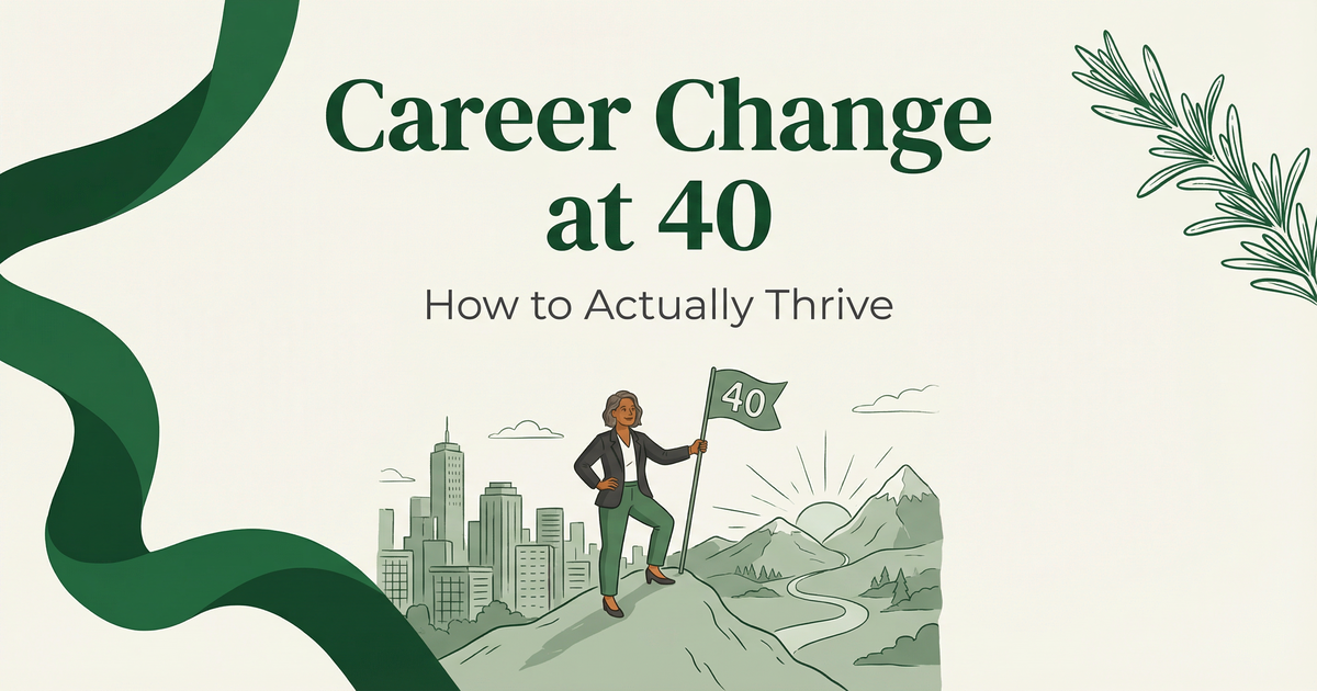 How to Change Careers at 40 and Actually Thrive