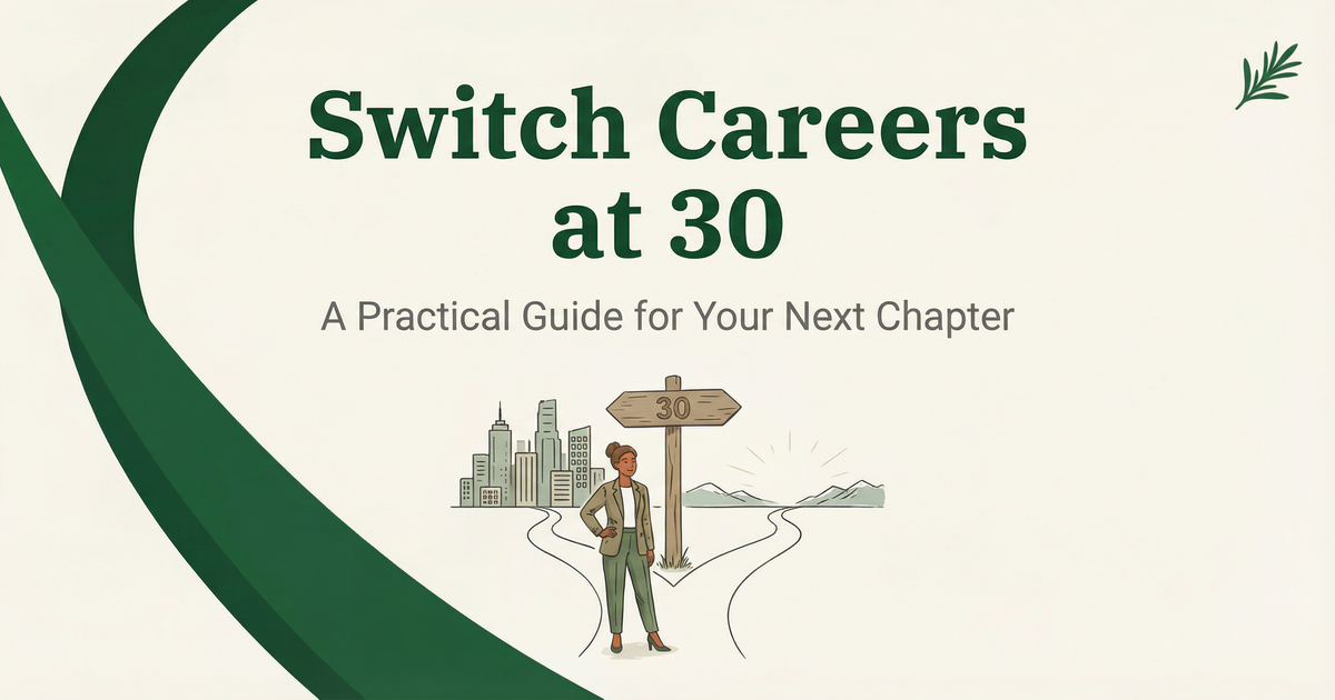 How to Switch Careers at 30: A Practical Guide
