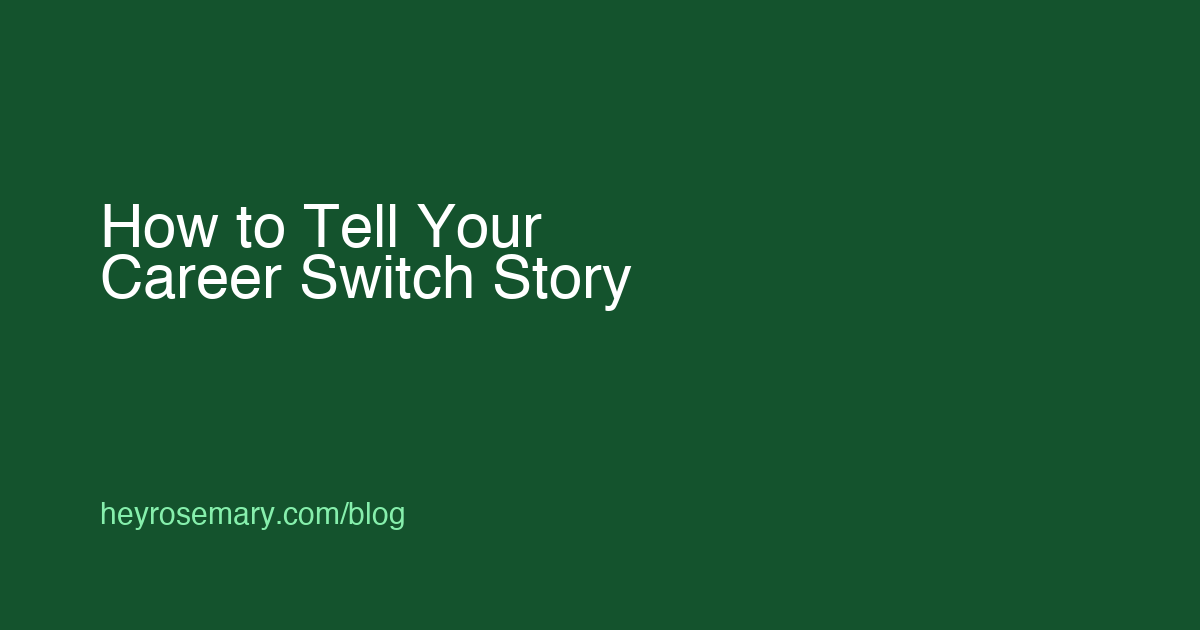 How to Tell Your Career Switch Story in an Interview
