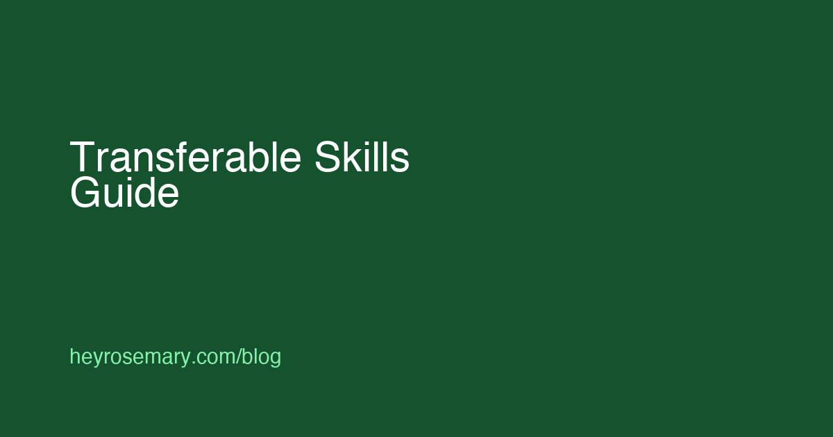 The Complete Guide to Transferable Skills for Career Changers