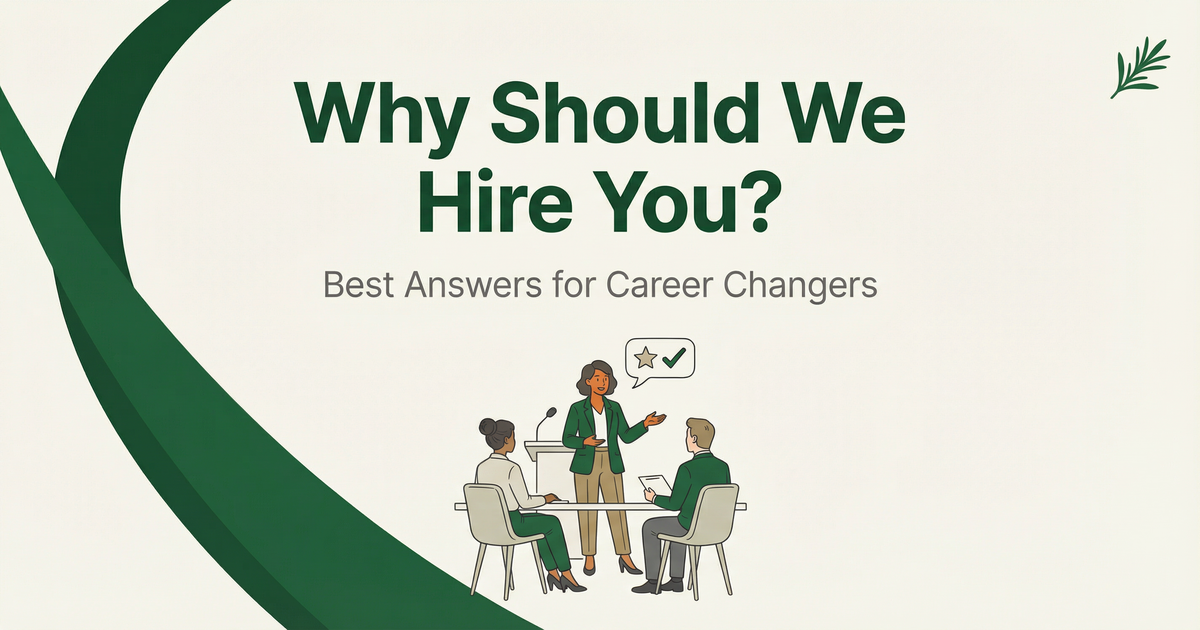 "Why Should We Hire You?" — Best Answers for Career Changers